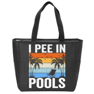 I Pee In Pools Sarcastic Sayings For Pools Lovers Zip Tote Bag