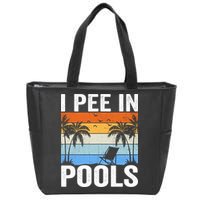 I Pee In Pools Sarcastic Sayings For Pools Lovers Zip Tote Bag