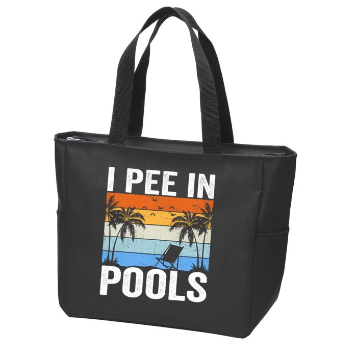 I Pee In Pools Sarcastic Sayings For Pools Lovers Zip Tote Bag