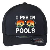 I Pee In Pools Funny Jokes Sarcastic Sayings Vacation Flexfit Unipanel Trucker Cap