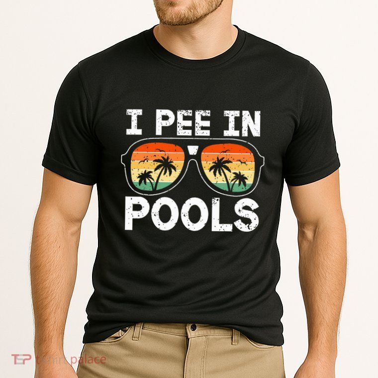 I Pee In Pools Funny Jokes Sarcastic Sayings Vacation Performance Shirt