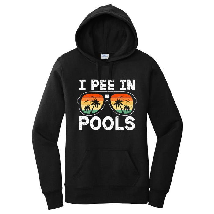 I Pee In Pools Funny Jokes Sarcastic Sayings Vacation Women's Pullover Hoodie