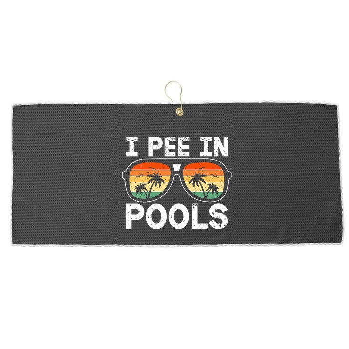 I Pee In Pools Funny Jokes Sarcastic Sayings Vacation Large Microfiber Waffle Golf Towel
