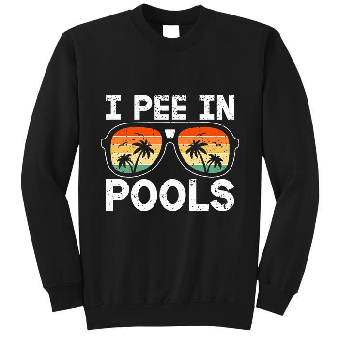 I Pee In Pools Funny Jokes Sarcastic Sayings Vacation Tall Sweatshirt