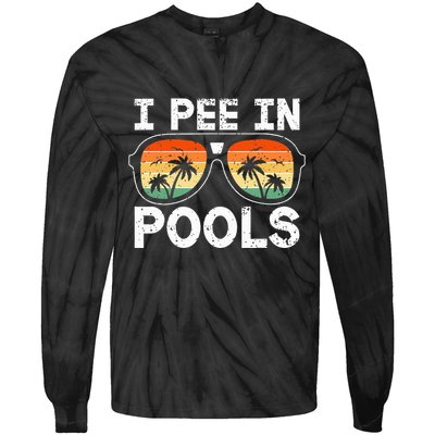 I Pee In Pools Funny Jokes Sarcastic Sayings Vacation Tie-Dye Long Sleeve Shirt
