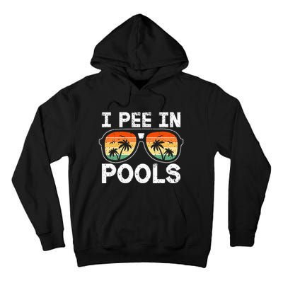I Pee In Pools Funny Jokes Sarcastic Sayings Vacation Tall Hoodie