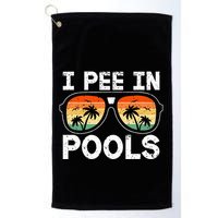 I Pee In Pools Funny Jokes Sarcastic Sayings Vacation Golf Towel