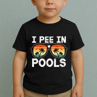 I Pee In Pools Funny Jokes Sarcastic Sayings Vacation Toddler T-Shirt