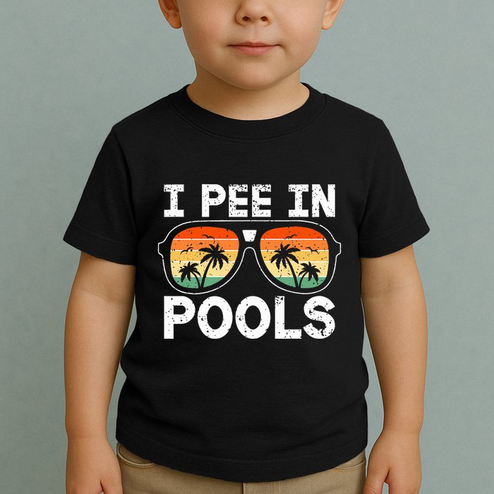 I Pee In Pools Funny Jokes Sarcastic Sayings Vacation Toddler T-Shirt