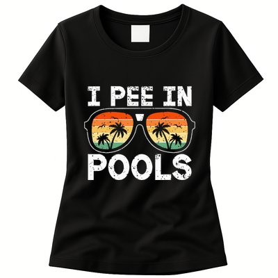 I Pee In Pools Funny Jokes Sarcastic Sayings Vacation Women's T-Shirt