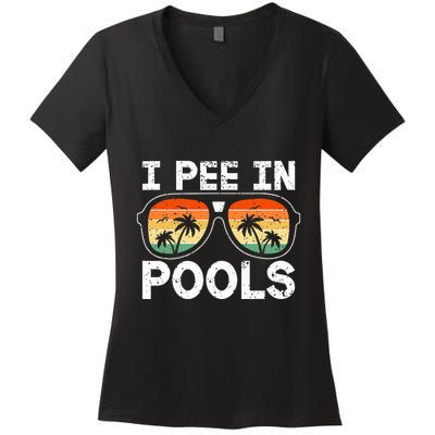 I Pee In Pools Funny Jokes Sarcastic Sayings Vacation Women's V-Neck T-Shirt