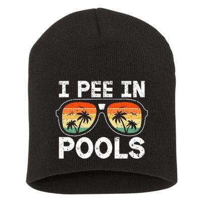 I Pee In Pools Funny Jokes Sarcastic Sayings Vacation Short Acrylic Beanie