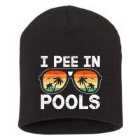 I Pee In Pools Funny Jokes Sarcastic Sayings Vacation Short Acrylic Beanie