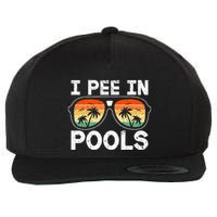 I Pee In Pools Funny Jokes Sarcastic Sayings Vacation Wool Snapback Cap