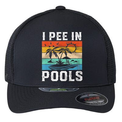 I Pee In Pools Sarcastic Sayings For Pools Lovers  Flexfit Unipanel Trucker Cap
