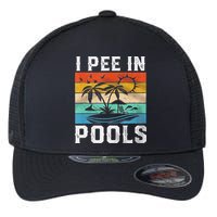 I Pee In Pools Sarcastic Sayings For Pools Lovers  Flexfit Unipanel Trucker Cap