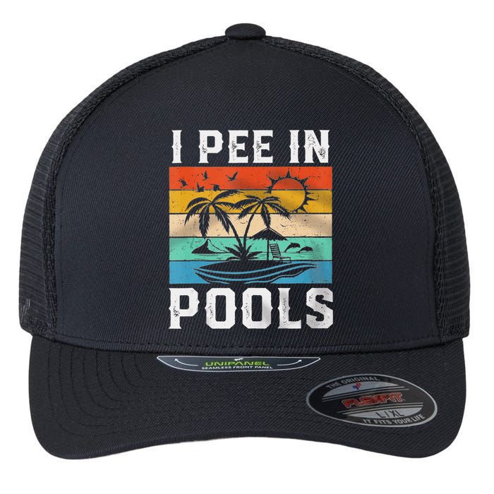 I Pee In Pools Sarcastic Sayings For Pools Lovers  Flexfit Unipanel Trucker Cap
