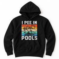 I Pee In Pools Sarcastic Sayings For Pools Lovers  Hoodie