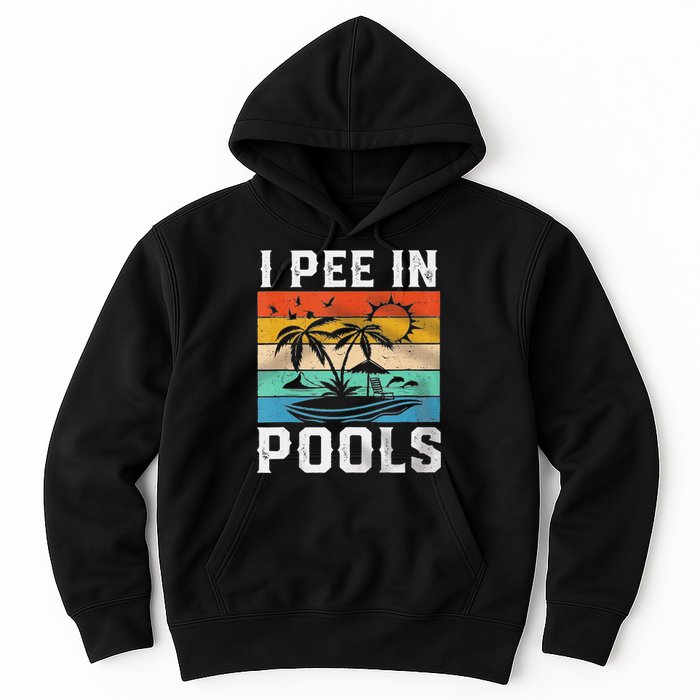 I Pee In Pools Sarcastic Sayings For Pools Lovers  Hoodie