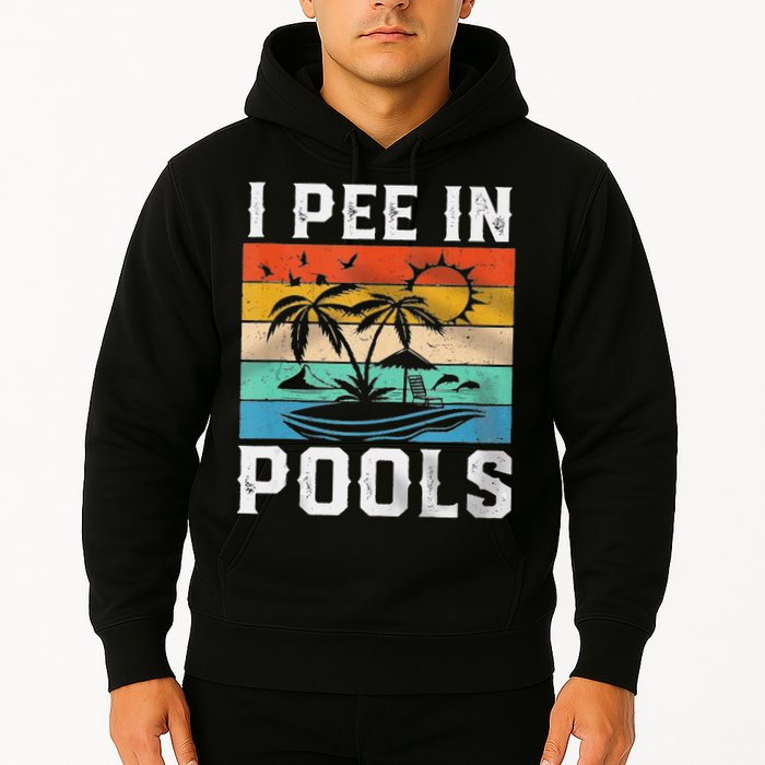 I Pee In Pools Sarcastic Sayings For Pools Lovers  Hoodie
