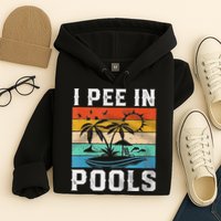 I Pee In Pools Sarcastic Sayings For Pools Lovers  Hoodie
