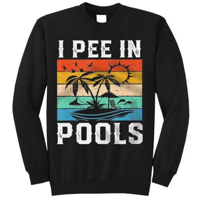 I Pee In Pools Sarcastic Sayings For Pools Lovers  Sweatshirt