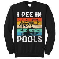 I Pee In Pools Sarcastic Sayings For Pools Lovers  Sweatshirt