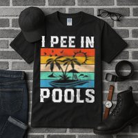 I Pee In Pools Sarcastic Sayings For Pools Lovers  Tall T-Shirt