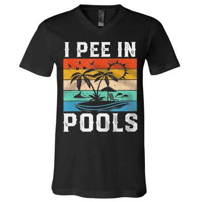 I Pee In Pools Sarcastic Sayings For Pools Lovers  V-Neck T-Shirt
