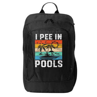 I Pee In Pools Sarcastic Sayings For Pools Lovers  City Backpack