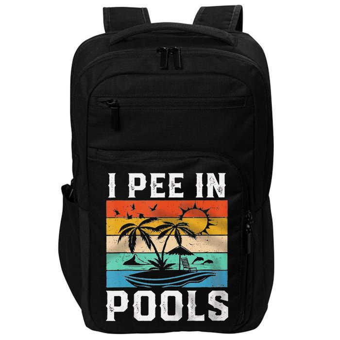 I Pee In Pools Sarcastic Sayings For Pools Lovers  Impact Tech Backpack