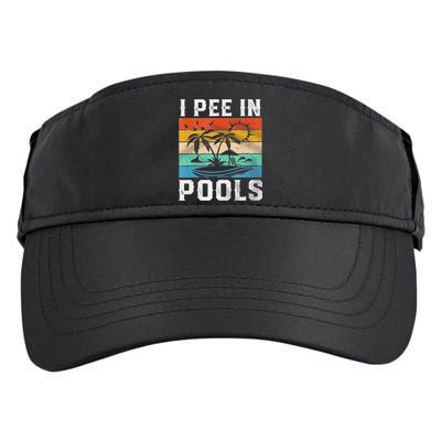 I Pee In Pools Sarcastic Sayings For Pools Lovers  Adult Drive Performance Visor