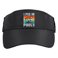 I Pee In Pools Sarcastic Sayings For Pools Lovers  Adult Drive Performance Visor