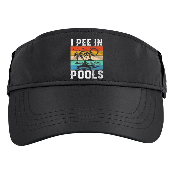 I Pee In Pools Sarcastic Sayings For Pools Lovers  Adult Drive Performance Visor