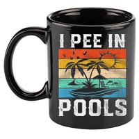 I Pee In Pools Sarcastic Sayings For Pools Lovers  11oz C Handle Ceramic Mug