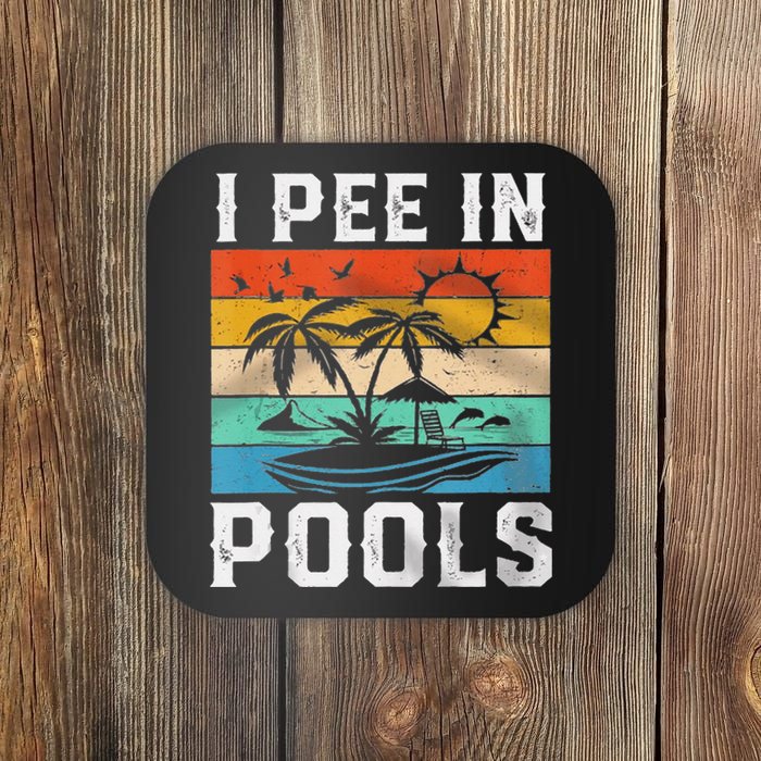 I Pee In Pools Sarcastic Sayings For Pools Lovers  Coaster