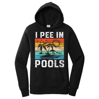 I Pee In Pools Sarcastic Sayings For Pools Lovers  Women's Pullover Hoodie
