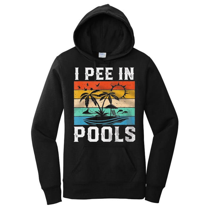 I Pee In Pools Sarcastic Sayings For Pools Lovers  Women's Pullover Hoodie