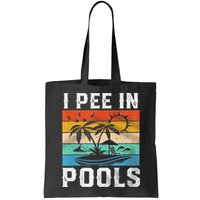 I Pee In Pools Sarcastic Sayings For Pools Lovers  Bag