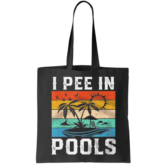 I Pee In Pools Sarcastic Sayings For Pools Lovers  Bag