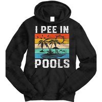 I Pee In Pools Sarcastic Sayings For Pools Lovers  Tie Dye Hoodie