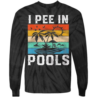 I Pee In Pools Sarcastic Sayings For Pools Lovers  Tie-Dye Long Sleeve Shirt