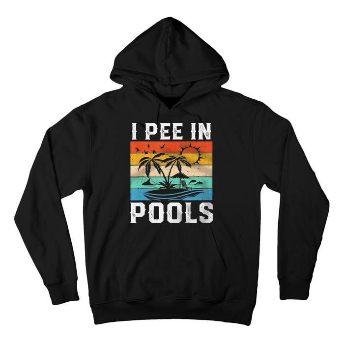 I Pee In Pools Sarcastic Sayings For Pools Lovers  Tall Hoodie