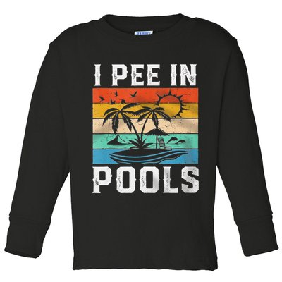 I Pee In Pools Sarcastic Sayings For Pools Lovers  Toddler Long Sleeve Shirt
