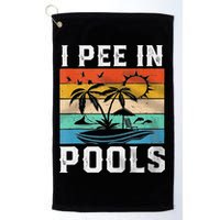 I Pee In Pools Sarcastic Sayings For Pools Lovers  Golf Towel