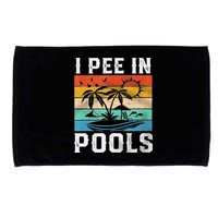 I Pee In Pools Sarcastic Sayings For Pools Lovers  Microfiber Hand Towel
