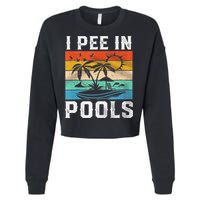 I Pee In Pools Sarcastic Sayings For Pools Lovers  Cropped Pullover Crew