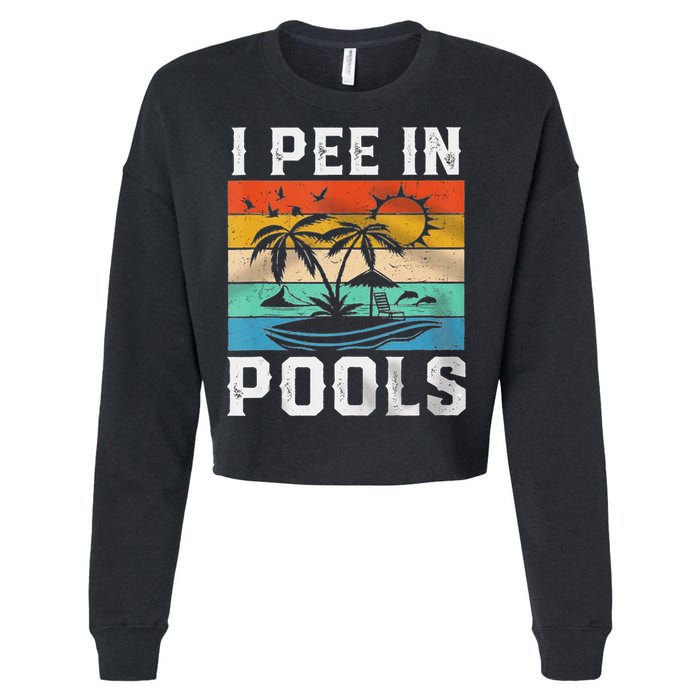 I Pee In Pools Sarcastic Sayings For Pools Lovers  Cropped Pullover Crew