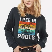I Pee In Pools Sarcastic Sayings For Pools Lovers  Cropped Pullover Crew