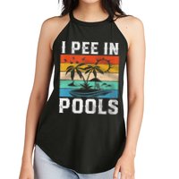 I Pee In Pools Sarcastic Sayings For Pools Lovers  Women's Perfect Tri Rocker Tank